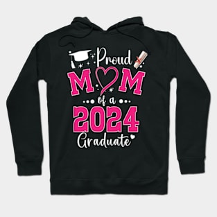 Proud Mother Of A Class Of 2024 Graduate Mother's day Mom Hoodie